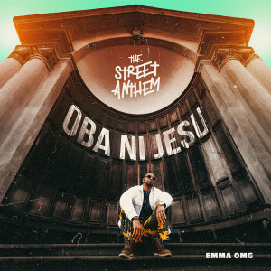Album The Street Anthem Oba Ni Jesu from EmmaOMG