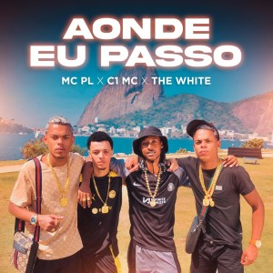收聽MC PL的Aonde Eu Passo (Explicit)歌詞歌曲