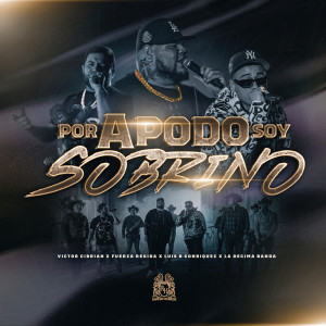 Listen to Por Apodo Soy Sobrino song with lyrics from Victor Cibrian