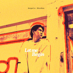 Album Let Me Begin (Explicit) from Angelo Rhodes