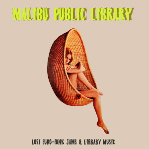 Album Malibu Public Library: Lost Euro-Funk Jams & Library Music from Various